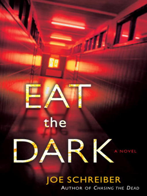 Title details for Eat the Dark by Joe Schreiber - Available